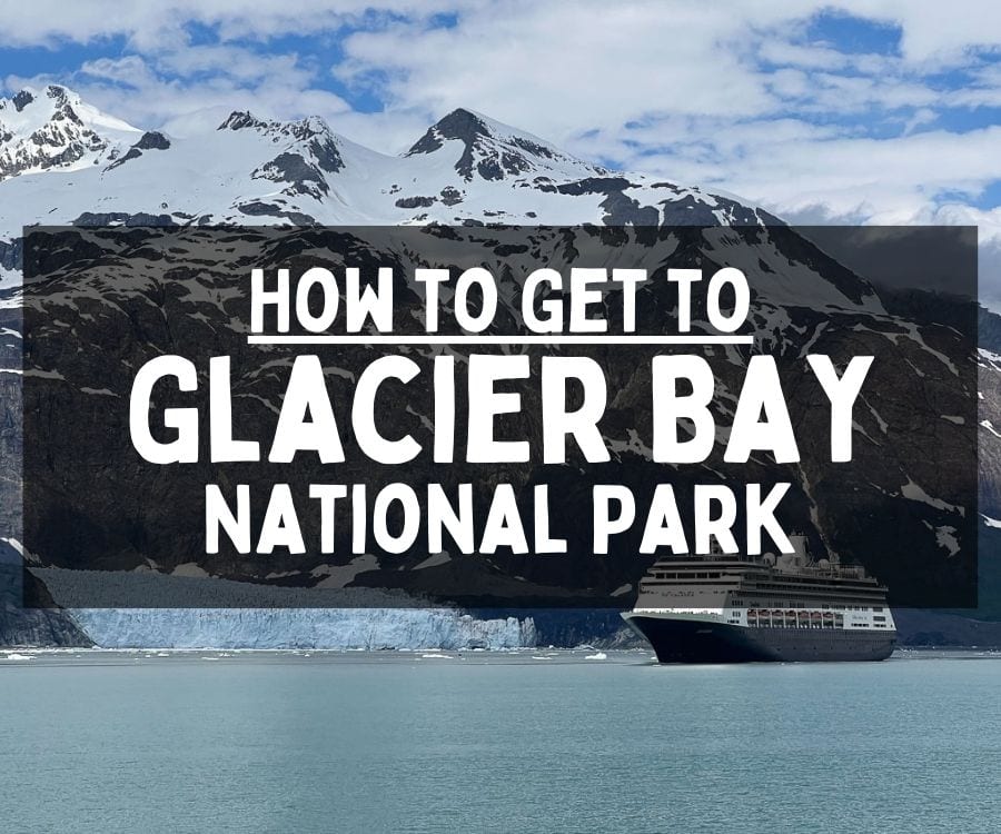 How to Get to Glacier Bay National Park, Alaska